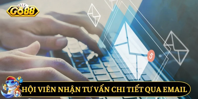 Hội viên nhận tư vấn chi tiết qua email