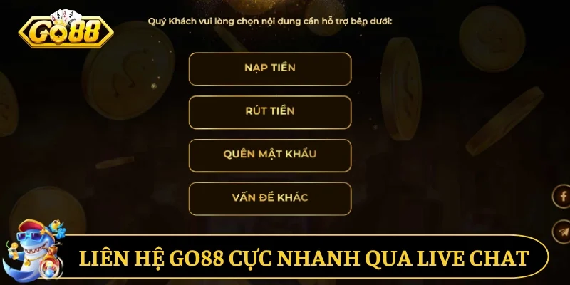 Liên hệ Go88 cực nhanh qua live chat
