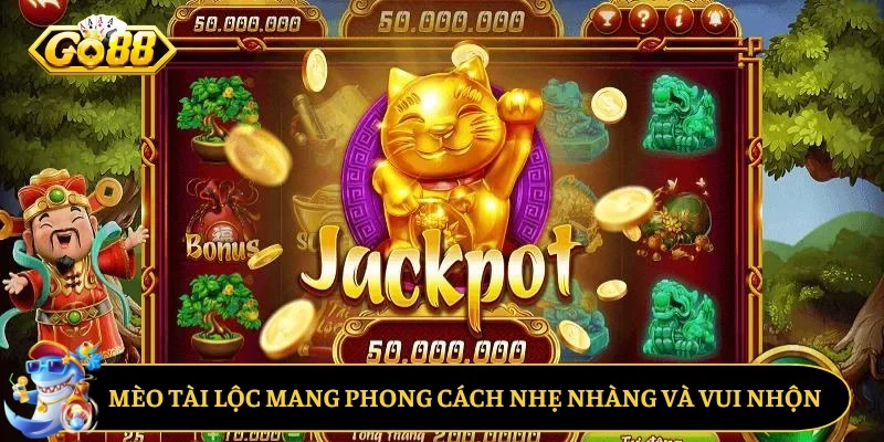 Mèo Tài Lộc mang phong cách nhẹ nhàng và vui nhộn