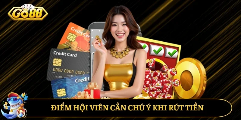 Điểm hội viên cần chú ý khi rút thưởng