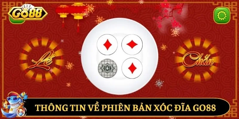 Thông tin chung về phiên bản xóc đĩa GO88 
