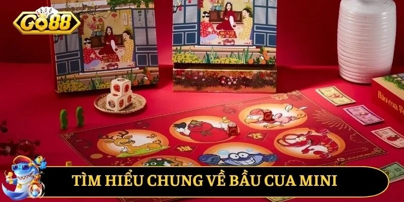 Tìm hiểu chung về bầu cua mini