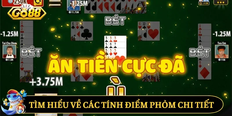 Tìm hiểu về các tính điểm Phỏm chi tiết